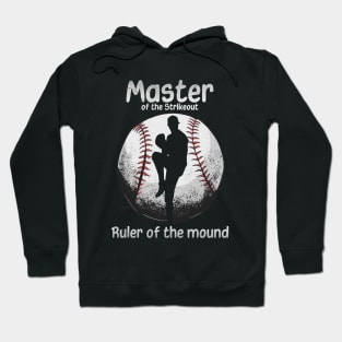 Master of the Strikeout, Ruler of the Mound Hoodie